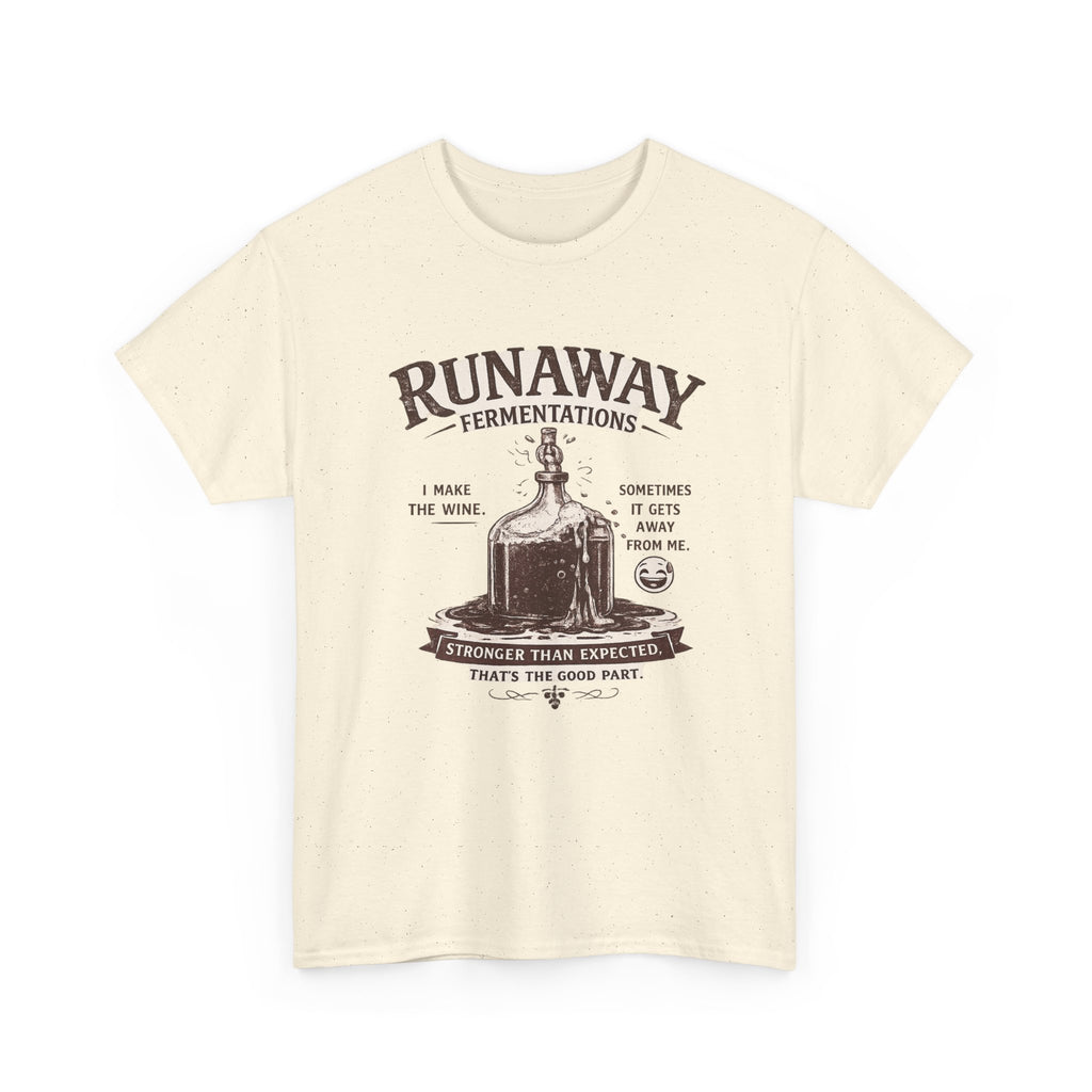 "Gets Away From Me" Runaway Fermentations — Heavy Cotton Tee
