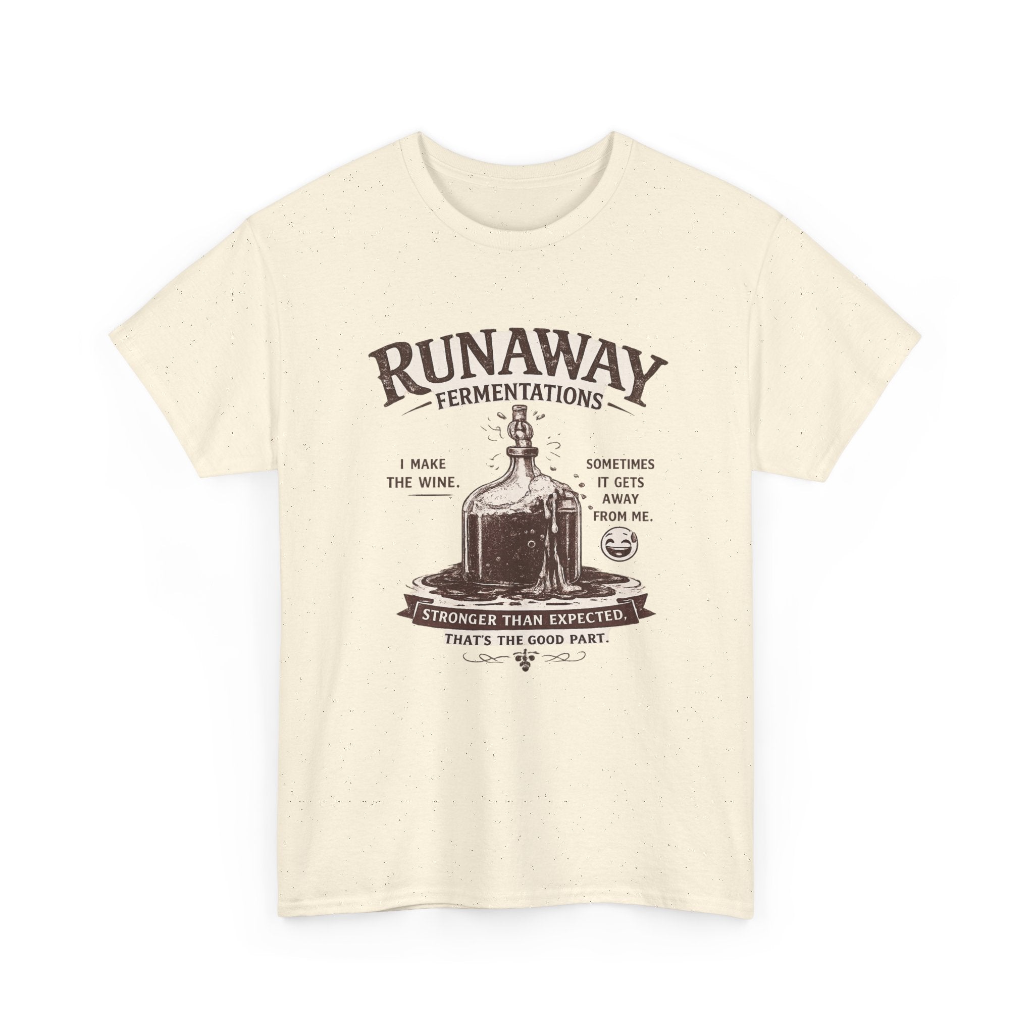 "Gets Away From Me" Runaway Fermentations — Heavy Cotton Tee