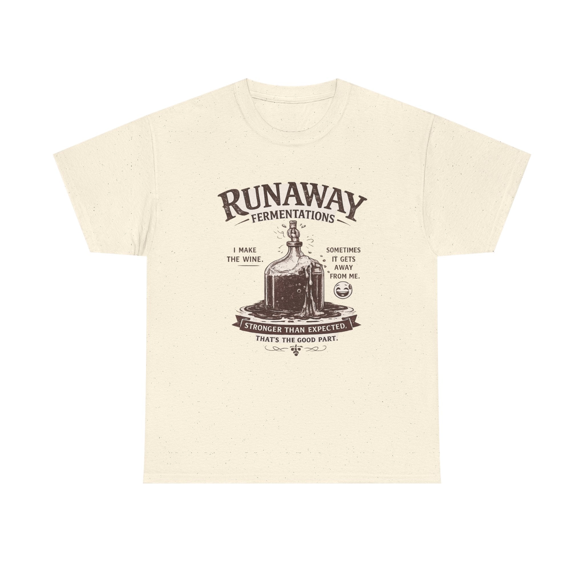 "Gets Away From Me" Runaway Fermentations — Heavy Cotton Tee